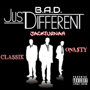 BADJUSTDIFFRENT Ft. CLASSICK  X ONASTY