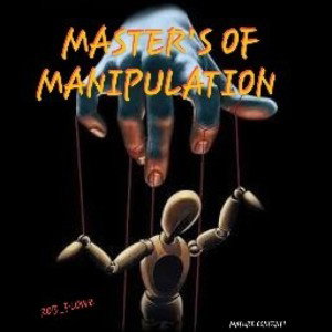MASTER'S OF MANIPULATION 