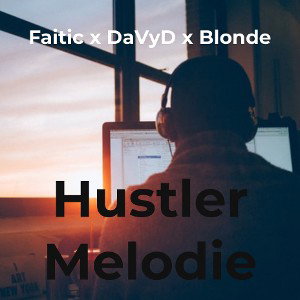 Hustler Melodie feat. Blonde & DaVyD
