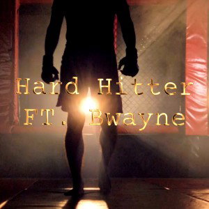 Hard Hitter Ft. Bwayne