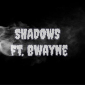 Dë Bandz - Shadows (feat. Bwayne)