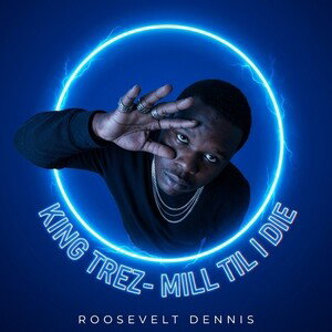 king trez- mill til i die