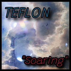 Teflon "Soaring"