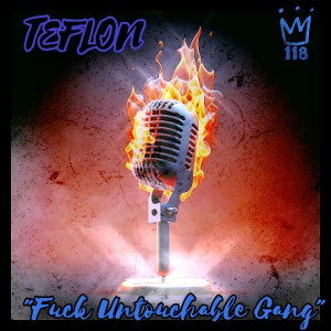 Teflon "Fuck Untouchable Gang"
