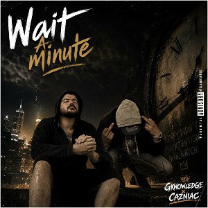 Wait A Minute - GKnowledge & Caziac