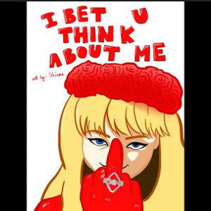 I bet You Think About me