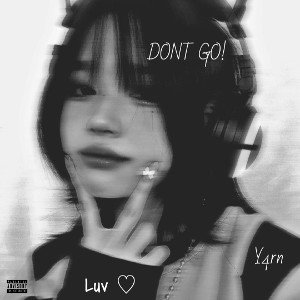 Don’t Go!