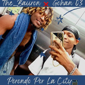 The Baiiron ❌️ Gohan03 Porondo Por La City