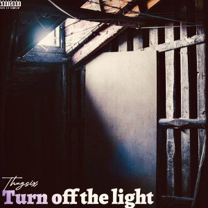 Thugsix-Turn off the light