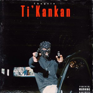 Thugsix-Ti’kankan