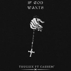 Thugsix ft CASHEM - If God wants
