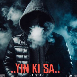 Thugsix-Yin ki sa
