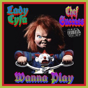 Wanna Play ft Lady Cyfa