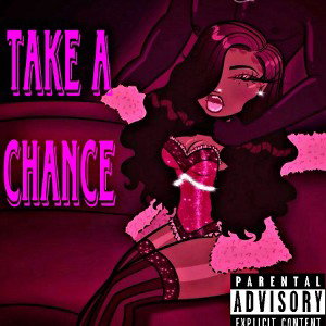 TAKE A CHANCE