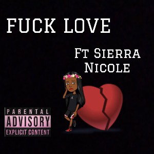 Fuck Love ft Sierra Nicole 