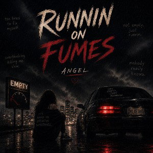 Runnin On Fumes