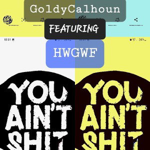 U Aint Shit ft HWGWF 