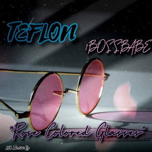 Mixed and Mastered By: Teflon. "Teflon Rose Colored Glasses"