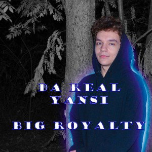 DaRealYansi - Big Royalty prod. Dwy