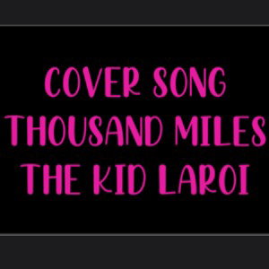 Thousand miles | The kid laroi COVER SONG 