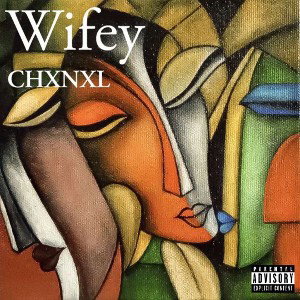 Wifey - CHXNXL 