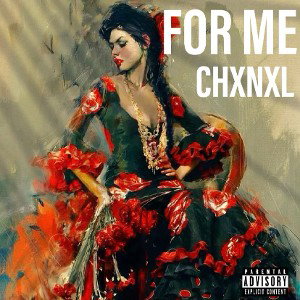 FOR ME - CHXNXL