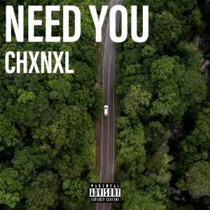 Need you - CHXNXL 