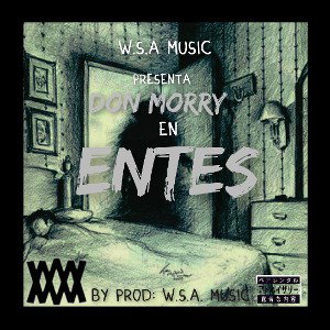 Entes _ Don Morry ( Prod: W.S.A  Music 