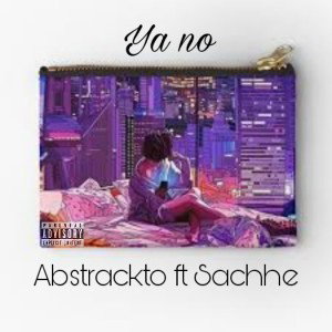 ya no ft sachhe