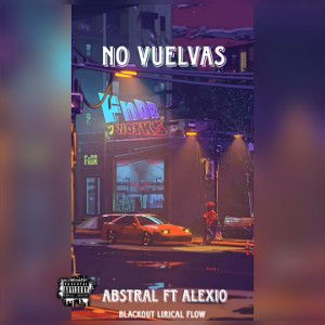No Vuelvas - Alexio Ft Abstral