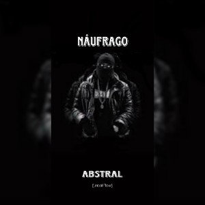 Náufrago - Abstral (Lirical Flow)🔥🔥💯