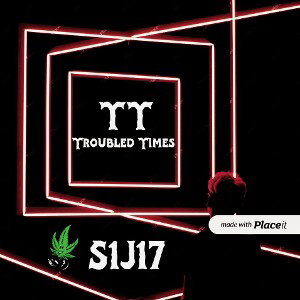 S1J17 /Troubled Times/