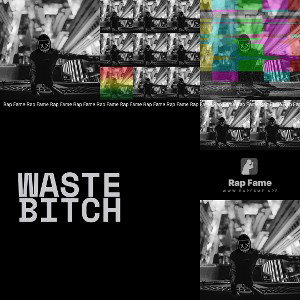 Waste bitch 