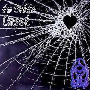 Le Crédo - Cassé