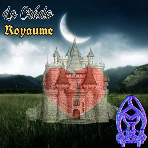 Le Crédo - Royaume