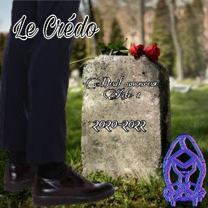 Le Crédo - Deuil amoureux Acte I