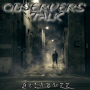 GELABUZZ __ Øbservers TaLk