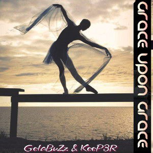 GELABUzZ & KEEP3R  __ Grace UPon Grace 