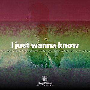 I just wanna know