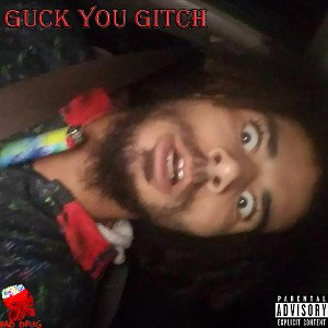 guck you gitch
