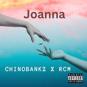 CHINO BANKZ FT RCM- JOAHANA