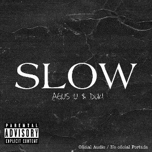 Agus U - SLOW FT. DUKI