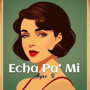 Agus U - Echa Pa' Mi
