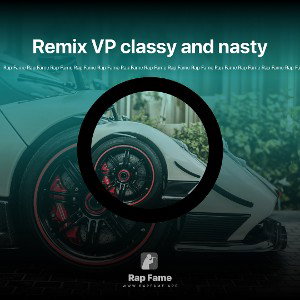 Remix VP classy & nasty