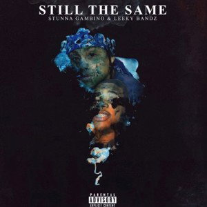 Leekybandz X stunna gambino- still the same 