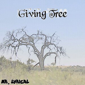 Giving Tree - Mr. Lyrical 