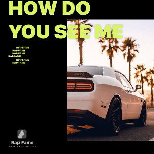 HOW DO YOU SEE ME 😁