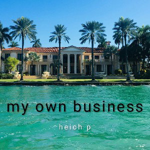 heich p - my own business
