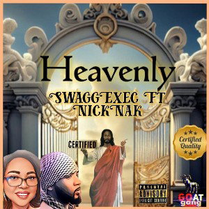 SwaggExec Ft. NickNak "Heavenly"