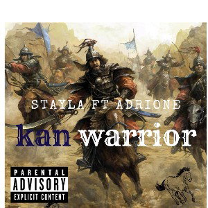 kan warrior - stayla ft adrione